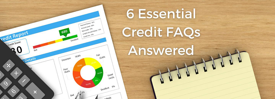6 Essential Credit FAQs Answered